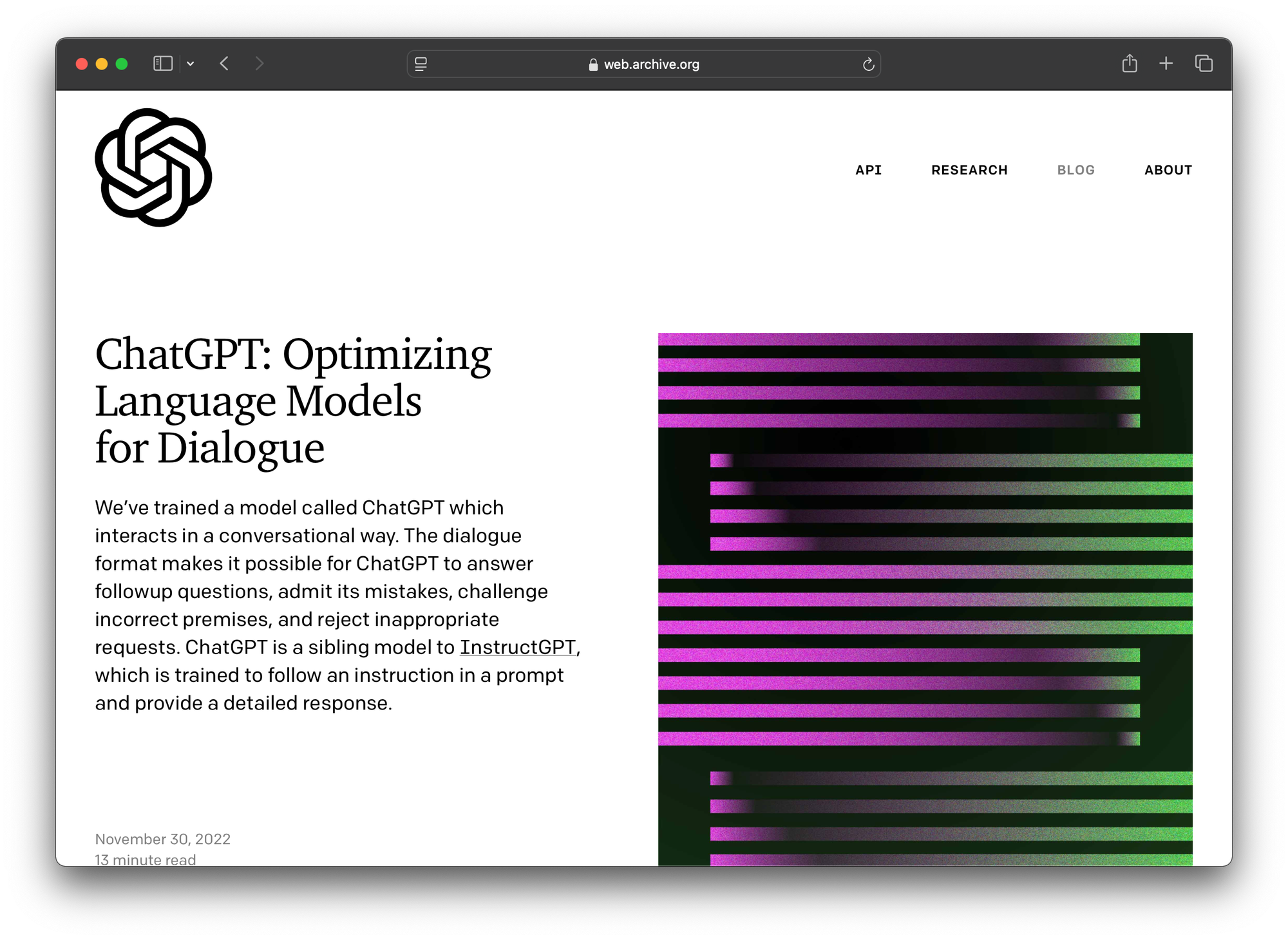 A screenshot of the blog post announcing ChatGPT. On the left, it says "ChatGPT: Optimizing Language Models for Dialogue We’ve trained a model called ChatGPT which interacts in a conversational way. The dialogue format makes it possible for ChatGPT to answer followup questions, admit its mistakes, challenge incorrect premises, and reject inappropriate requests. ChatGPT is a sibling model to InstructGPT, which is trained to follow an instruction in a prompt and provide a detailed response." on the right, there is an abstract image. At the top, the first time we've seen OpenAI's "blossom" logo